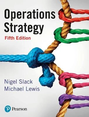 Operations Strategy; Nigel Slack; 2017
