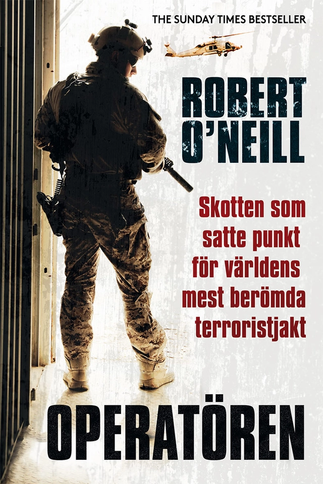 Operatören : skotten som satte punkt för världens mest berömda terroristjak; Robert O'Neill; 2019