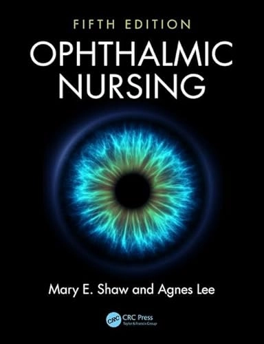 Ophthalmic nursing; Mary E. Shaw; 2017