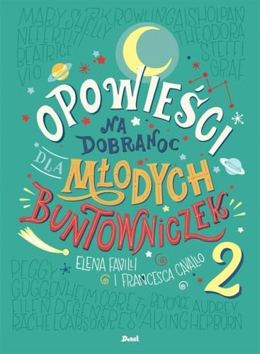 Opowieści na dobranoc dla młodych buntowniczek 2; Francesca Cavallo, Elena Favilli; 2019