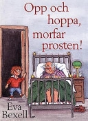 Opp och hoppa morfar prosten!; Eva Bexell; 2000