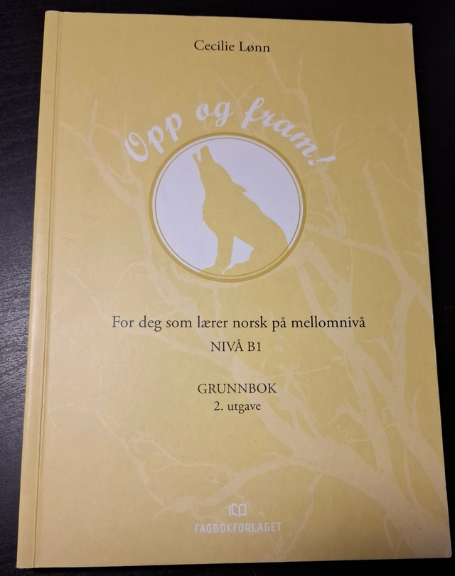 Opp og fram! For deg som lærer norsk på mellomnivå (grunnbok) ; Cecilie Lønn; 2015