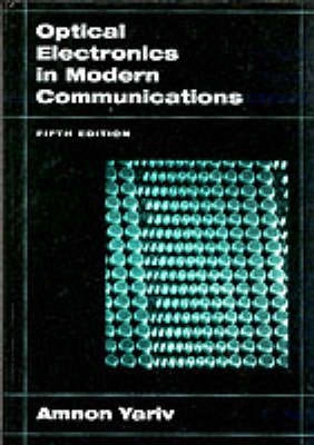 Optical electronics in modern communications; Amnon Yariv; 1997