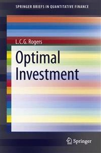 Optimal Investment [Elektronisk resurs]; L C G Rogers; 2013