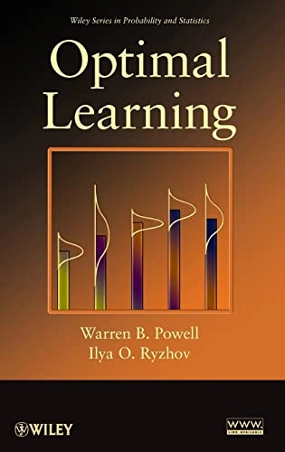 Optimal Learning; Warren B. Powell, Ilya O. Ryzhov; 2012