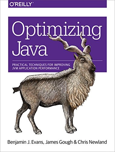 Optimizing java - practical techniques for improving jvm application perfor; Chris Newland; 2018