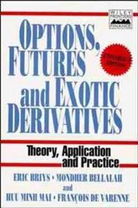 Options, futures and exotic derivative assets; Fra Mai Hou Minh (all Of Hec School Of Management; 1998