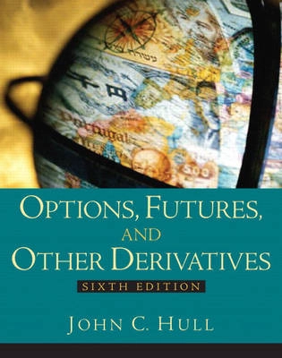 Options, futures, and other derivatives; John C Hull; 2006