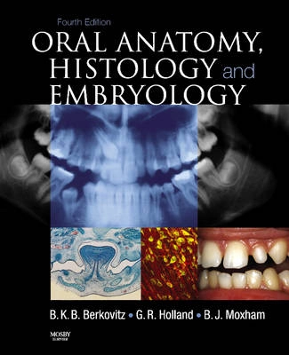 Oral anatomy, histology and embryology; B. K. B. Berkovitz; 2009