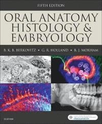 Oral anatomy, histology and embryology; B. K. B. Berkovitz; 2018
