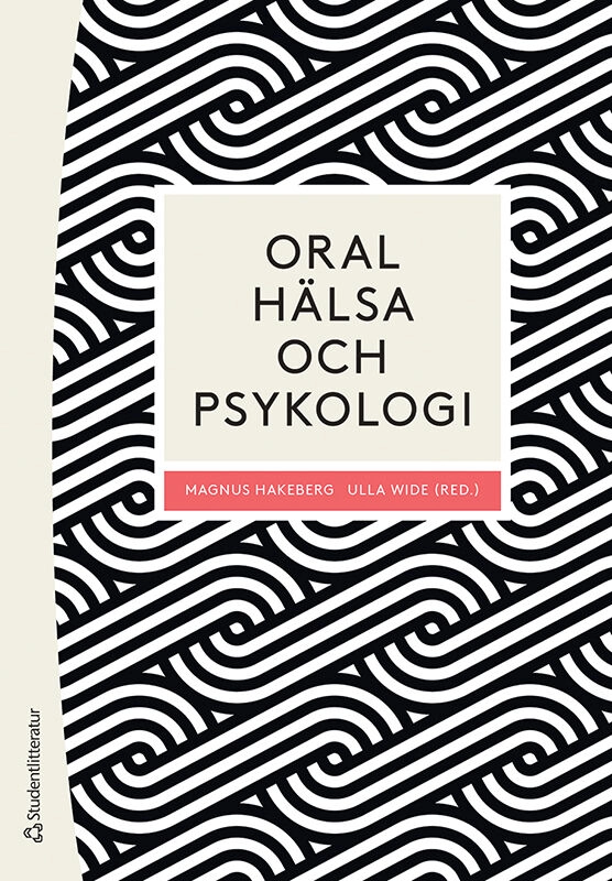 Oral hälsa och psykologi; Magnus Hakeberg, Ulla Wide, Álfheiour Ástvaldsdóttir, Magnus L Elfström, Stina Järvholm, Ola Norderyd, Jonas Rafi, Shervin Shahnavaz, Anders Wänman; 2026
