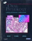 Oral pathology : clinical pathologic correlations; Joseph A. Regezi; 2008