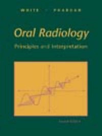 Oral radiology : principles and interpretation; Stuart C. White, Michael J. Pharoah; 1999