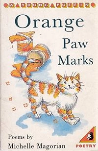 Orange Paw MarksA young PuffinYoung Puffin Poetry Series; Michelle Magorian