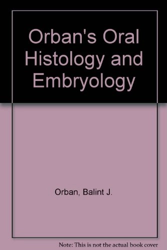 Orban's Oral histology and embryology; Balint Joseph Orban; 1980