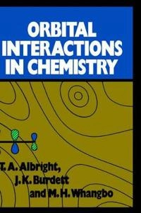 Orbital Interactions in Chemistry; Thomas A. Albright; 1985