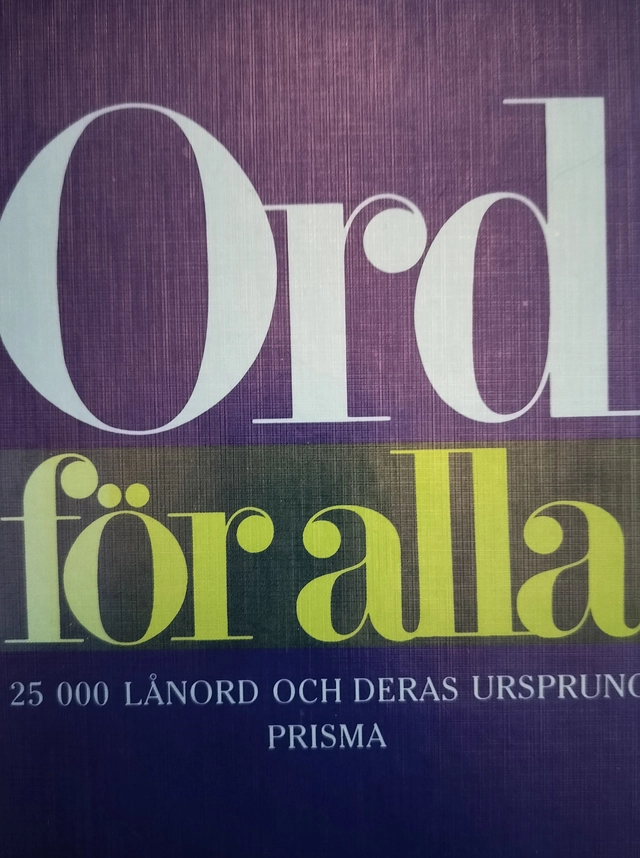 Ord för alla : 25 000 lånord och deras ursprung; Jan Bohman; 1993