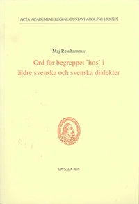 Ord för begreppet "hos" i äldre svenska och svenska dialekter; Maj Reinhammar; 2005