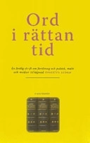 Ord i rättan tid : en festlig skrift om forskning och politik, makt och medier tillägnad Thorsten Nybom; Thorsten Nybom, Anders Björnsson, Martin Kylhammar, Åsa Linderborg; 2005