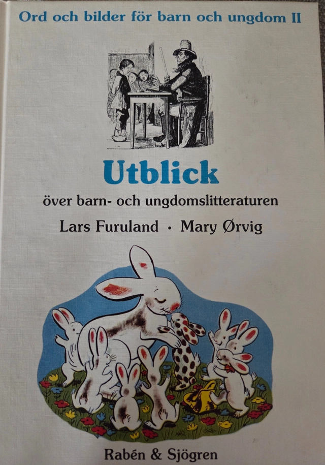 Ord och bilder för barn och ungdom. 2 : Utblick över barn- och ungdomslitteraturen debatt och analys; Lars Furuland, Mary Örvig; 1986