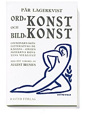 Ordkonst och bildkonst : om modärn skönlitteraturs dekadans : om den modärn; Pär Lagerkvist; 1991