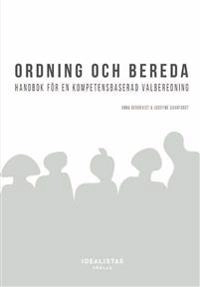 Ordning och bereda - handbok för en kompetensbaserad valberedning; Anna Bergkvist; 2017