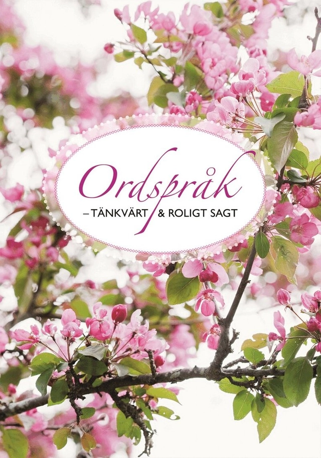 Ordspråk : tänkvärt och roligt sagt; Eva Falk, Lovisa Haaland; 2011