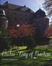 Örebro - City of Gardens; Clas Thor; 2005