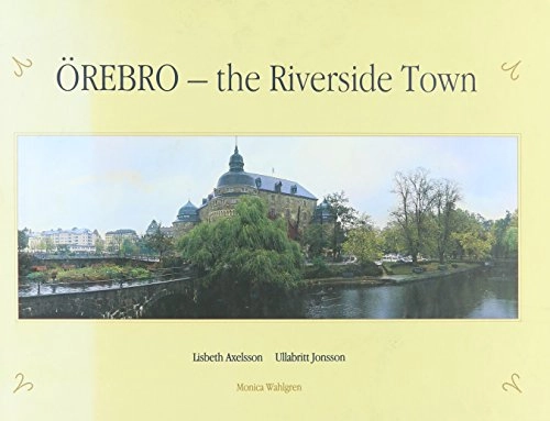 Örebro - the riverside town; Lisbeth Axelsson; 1998