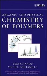 Organic and Physical Chemistry of Polymers; Yves Gnanou, Michel Fontanille, Dunod Publishers; 2008