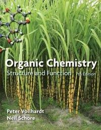 Organic Chemistry Structure and Function; K. Peter C. Vollhardt; 2014