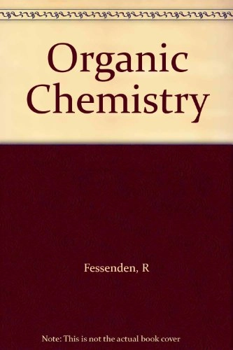 Organic ChemistryInternational student edition; Ralph J. Fessenden, Joan S. Fessenden; 1990