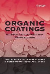 Organic Coatings: Science and Technology; Zeno W. Wicks, Frank N. Jones, S. Peter Pappas; 2007