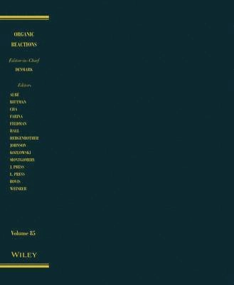 Organic Reactions, Volume 85; Scott E. Denmark; 2014