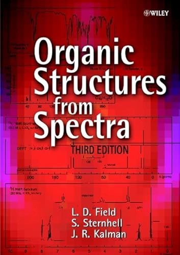 Organic Structures from Spectra; L. D. Field, S. Sternhell, J. R. Kalman; 2002