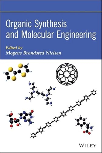 Organic Synthesis and Molecular Engineering; Mogens BrÓndsted Nielsen; 2014