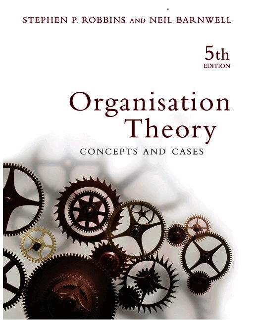 Organisation theory : concepts and cases; Stephen P. Robbins; 2006