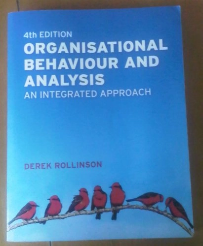 Organisational behaviour and analysis : an integrated approach; Derek Rollinson; 2008