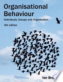 Organisational behaviour : individuals, groups and organisation; Ian Brooks; 2009