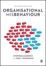 Organisational Misbehaviour; Stephen Ackroyd, Paul Thompson; 2022