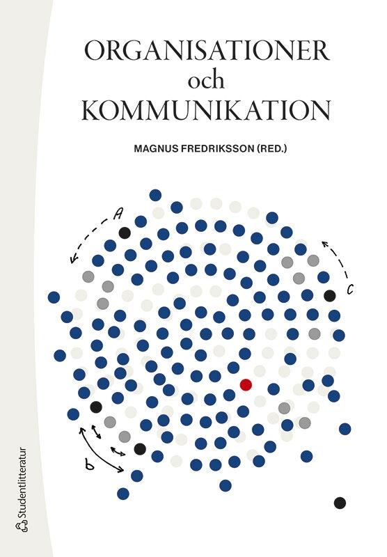 Organisationer och kommunikation; Magnus Fredriksson, Rickard Andersson, Johanna Arnesson, Cecilia Cassinger, Christina Grandien, Hogne Lerøy Sataøen, Daniel Lövgren, Josef Pallas, Maria Sjögren, Sara Stenkvist, Åsa Thelander; 2021