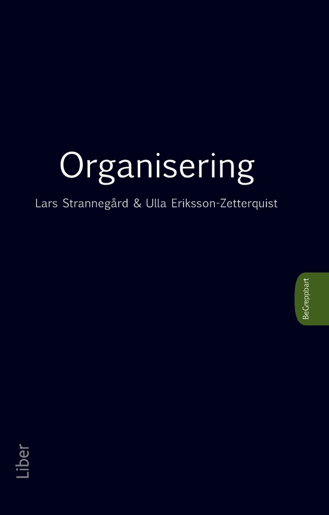 Organisering; Lars Strannegård, Ulla Eriksson-Zetterquist; 2011