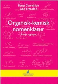 Organisk-kemisk nomenklatur; Bengt Danielsson, Uno Svensson; 2006