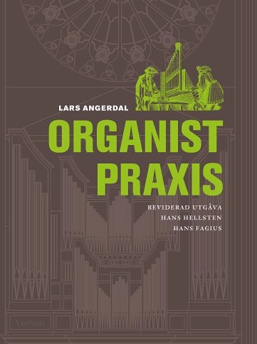 Organistpraxis; Lars Angerdal, Hans Hellsten, Hans Fagius; 2011