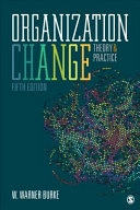 Organization change : theory & practice; (Wyatt Warner) W. Warner Burke; 2018