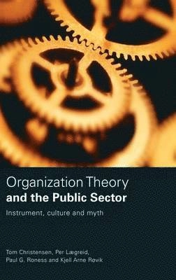 Organization theory and the public sector; Tom Christensen; 2007