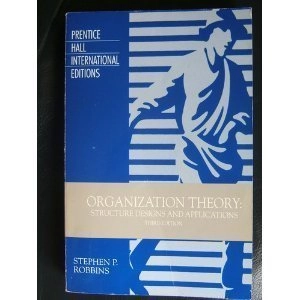 Organization theory : structure, design, and applications; Stephen P. Robbins; 1990