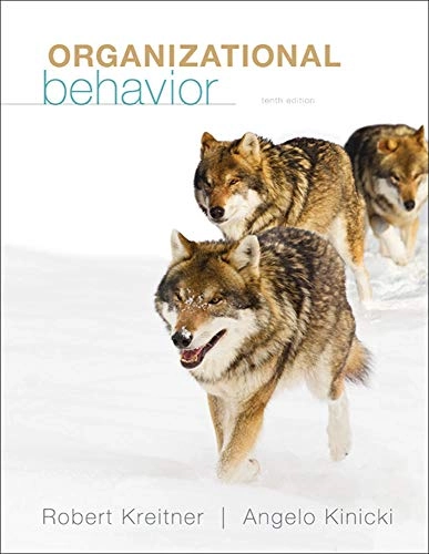Organizational Behavior; Kreitner Robert, Kinicki Angelo; 2012