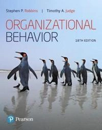 Organizational Behavior; Stephen P Robbins; 2018