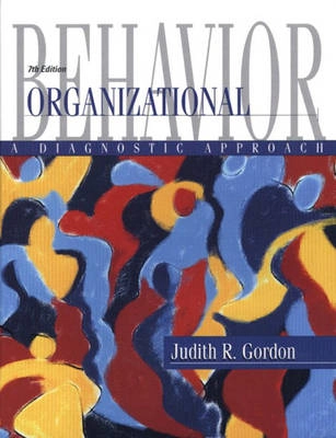 Organizational behavior : a diagnostic approach; Judith R. Gordon; 2002